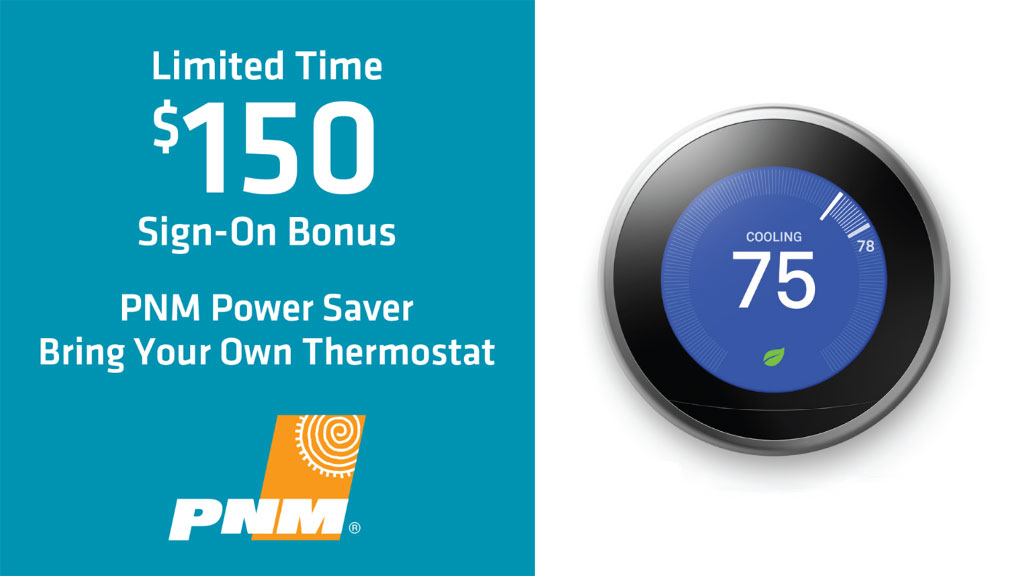 Enroll your Nest thermostat in Power Saver between October 1st and November 30th to receive a limited-time promotion Enroll your Nest thermostat in Power Saver between October 1st and November 30th to receive a limited-time promotion