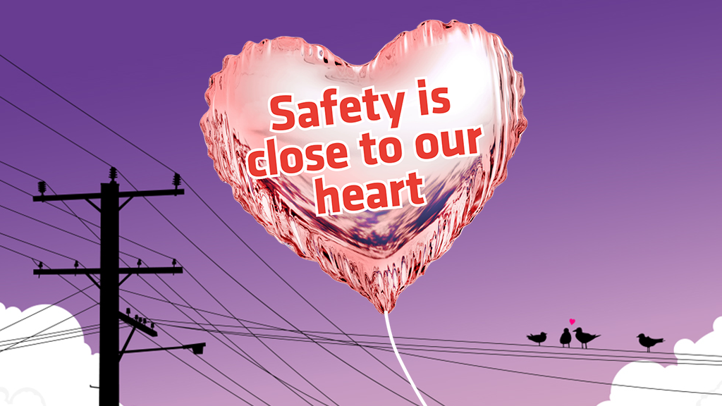 Safety is close to our heart