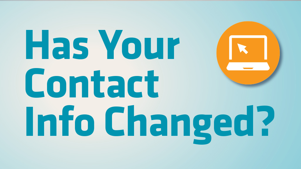 Has Your Contact Information Changed?